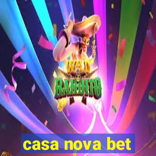 casa nova bet